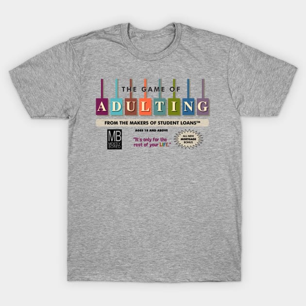 The Game of Adulting T-Shirt by ACraigL